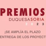 ATENCIÓN: ¡Se amplía el plazo de entrega de los trabajos para los Premios Duquesa de Soria 2023!