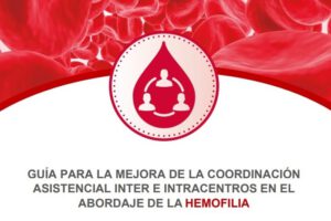 Guía para la mejora de la coordinación asistencial inter e intracentros en el abordaje de la hemofilia
