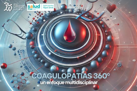 Zaragoza acoge la jornada ‘COAGULOPATÍAS 360: un enfoque multidisciplinar’, el 20 de marzo de 2025 en el Hospital Universitario Miguel Servet